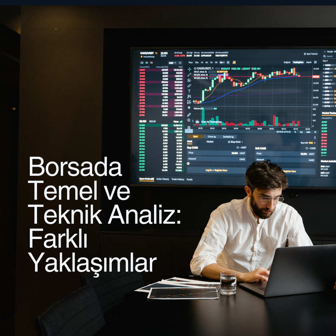 Borsada Temel ve Teknik Analiz: Farklı Yaklaşımlar